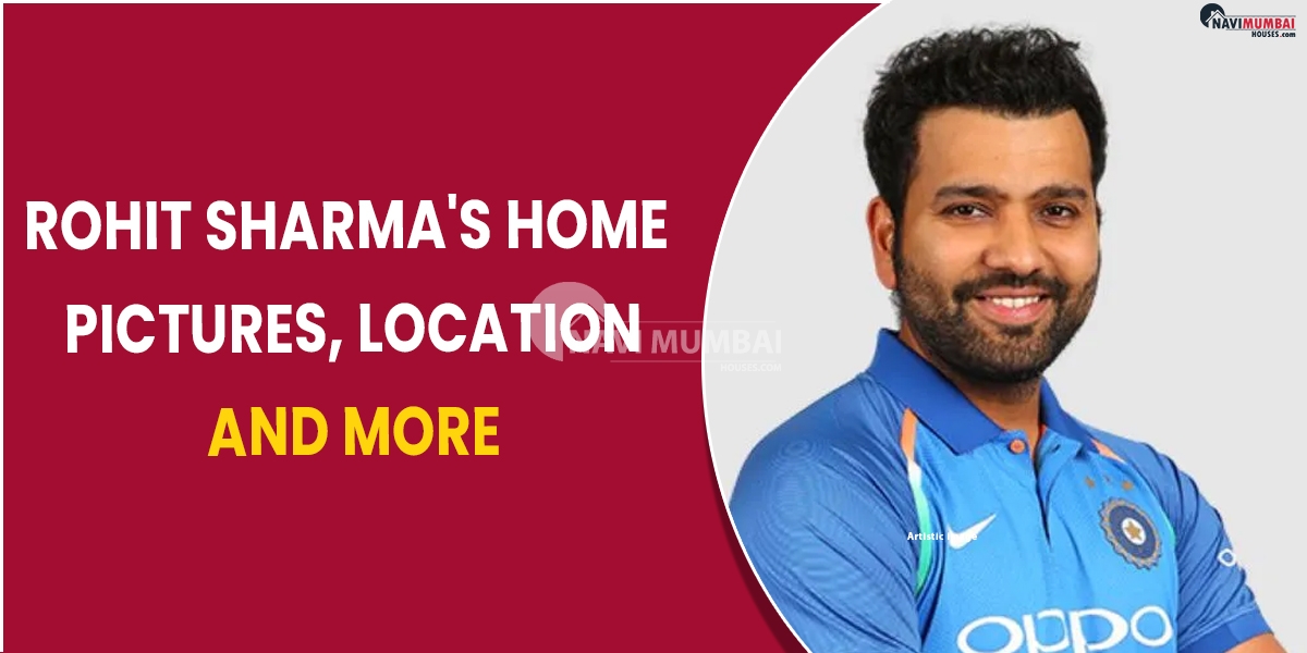 Rohit Sharmas Home Pictures, Location, and More