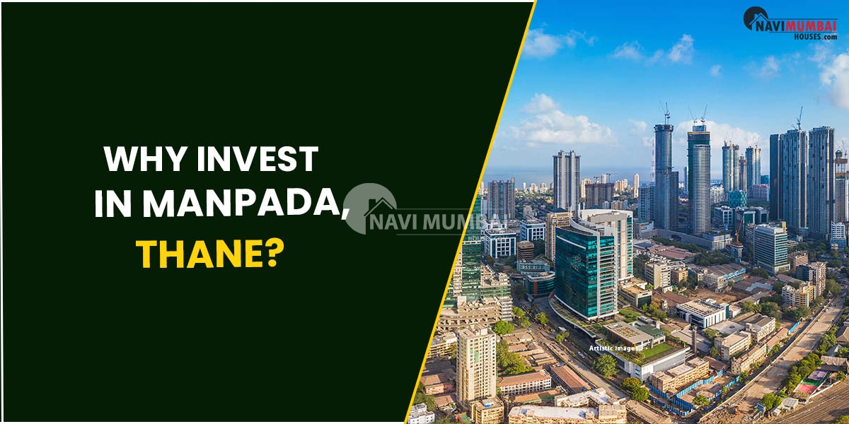 Why Invest In Manpada, Thane?