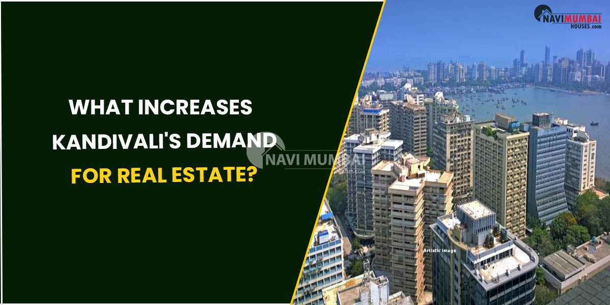 What Increases Kandivali's Demand For Real Estate?