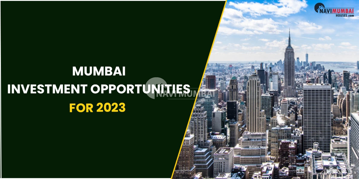Mumbai Investment Opportunities For 2023