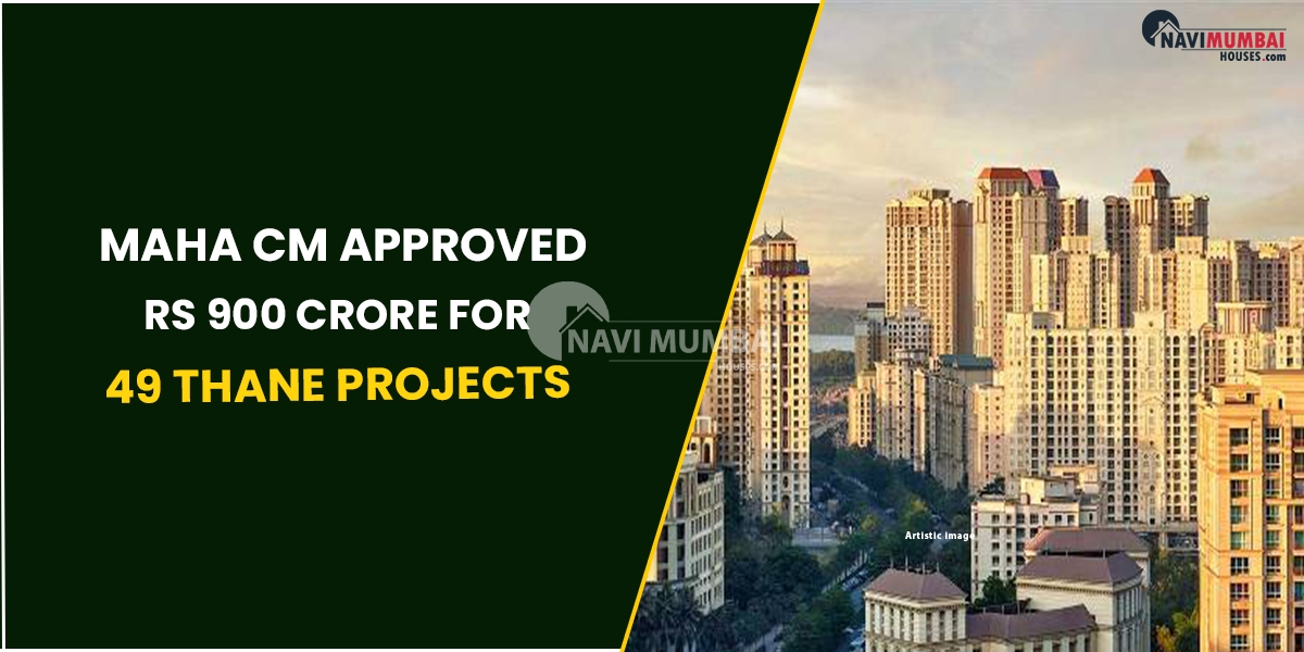 Maha CM Approved Rs 900 Crore for 49 Thane Projects