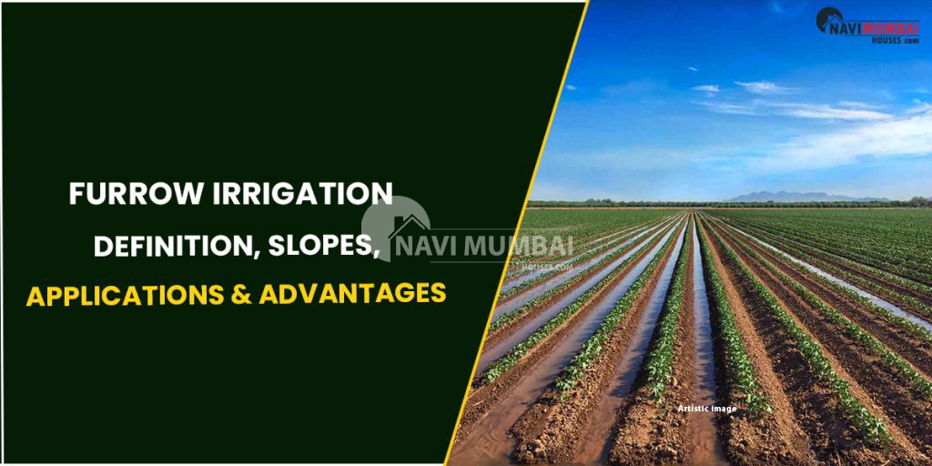 Furrow Irrigation : Definition, Slopes, Applications & advantages