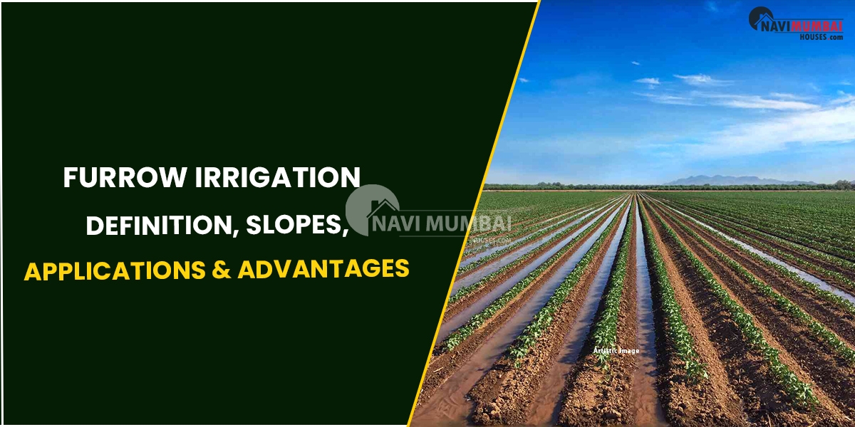 Furrow Irrigation: Definition, Slopes, Applications & Advantages