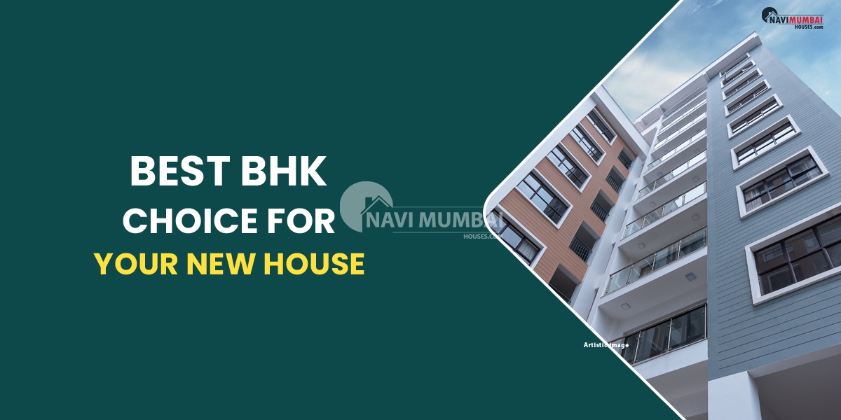 Best BHK Choice for Your New House