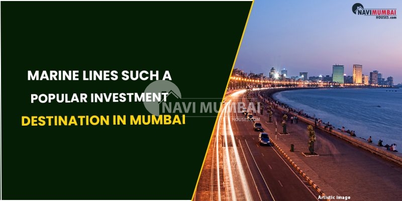What Makes Marine Lines Such A Popular Investment Destination In Mumbai?