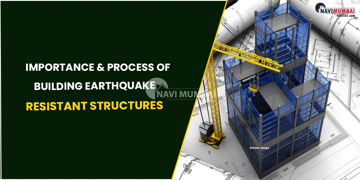 The Importance &Process Of Building Earthquake Resistant Structures