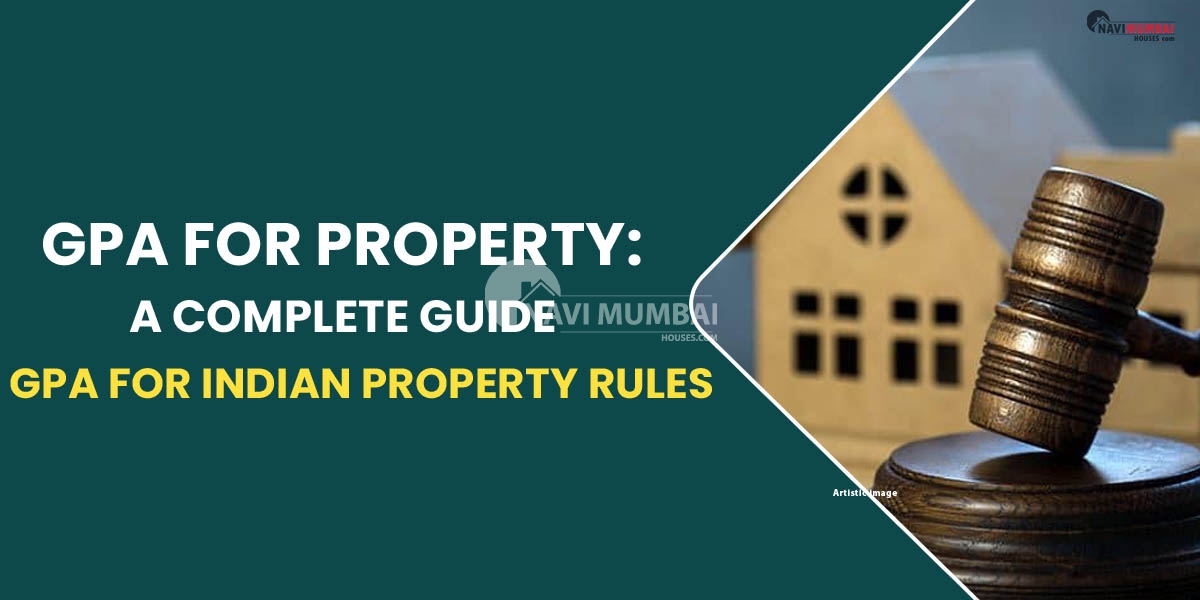 GPA for Property: A Complete Guide & GPA for Indian Property Rules
