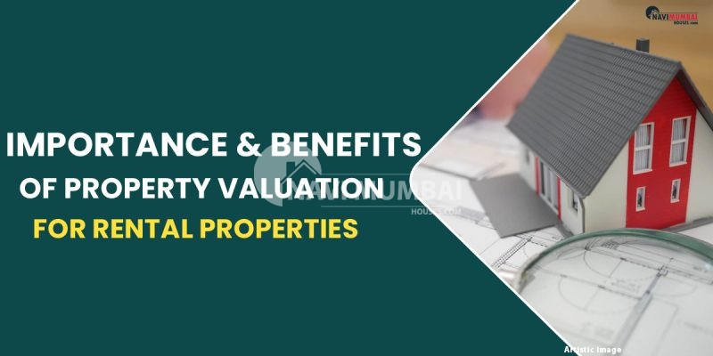 Importance & Benefits of Property Valuation for Rental Properties