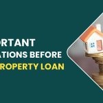 Important Considerations Before Taking A Property Loan
