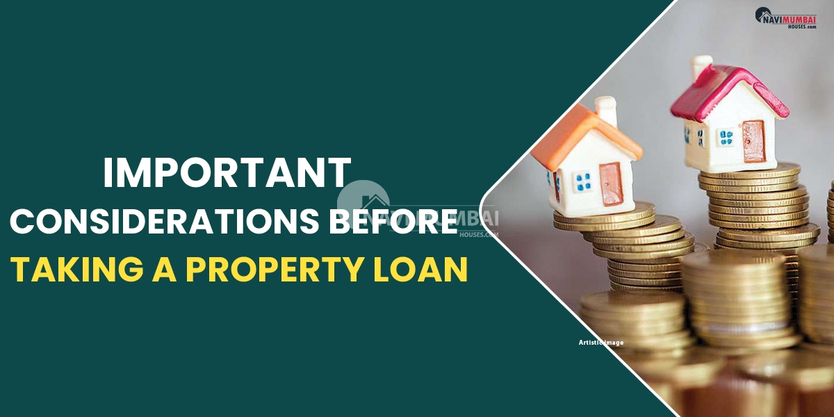 Important Considerations before Taking a Property Loan