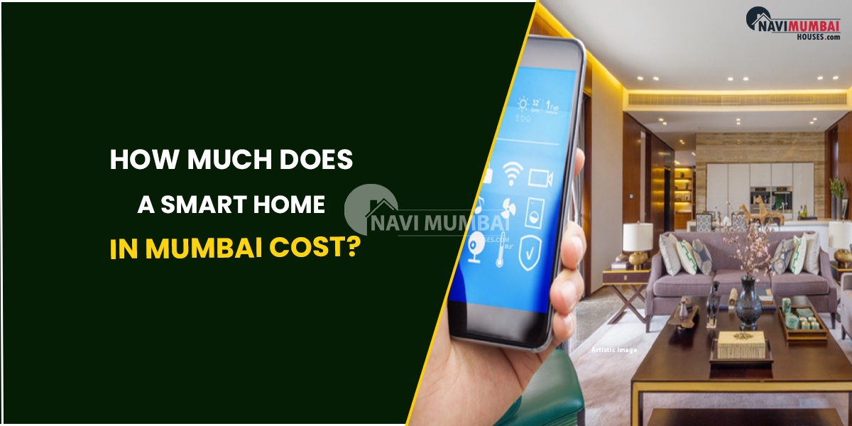 How Much Does A Smart Home In Mumbai Cost?