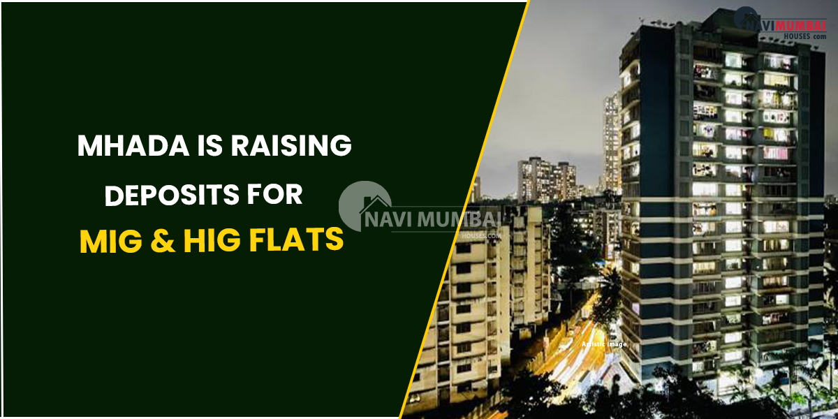 MHADA Is Raising Deposits For MIG & HIG Flats