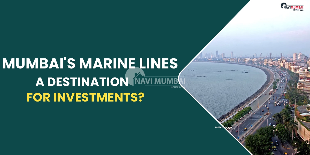 What Makes Mumbai's Marine Lines A Destination For Investments?