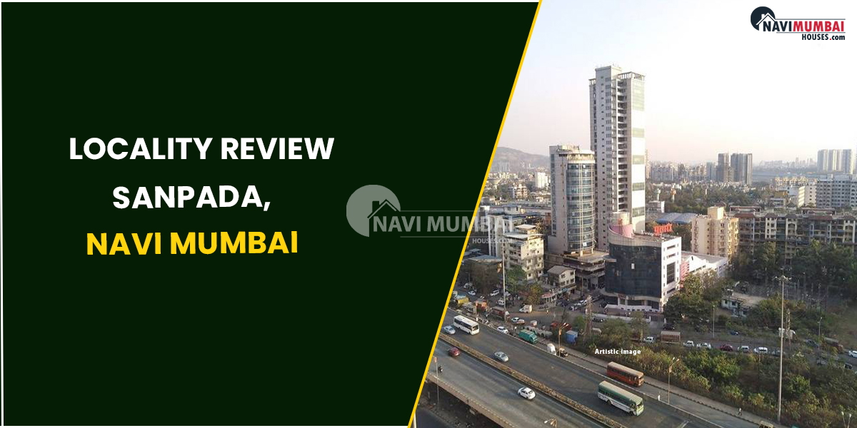 Locality Review : Sanpada, Navi Mumbai