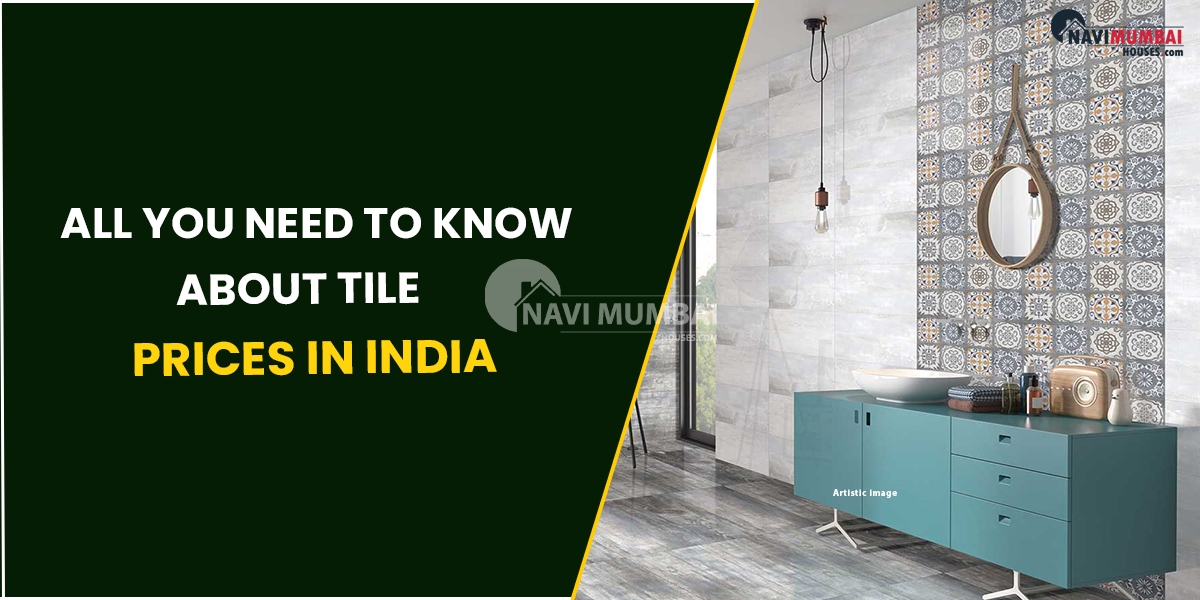 All You Need To Know About Tile Pices In India