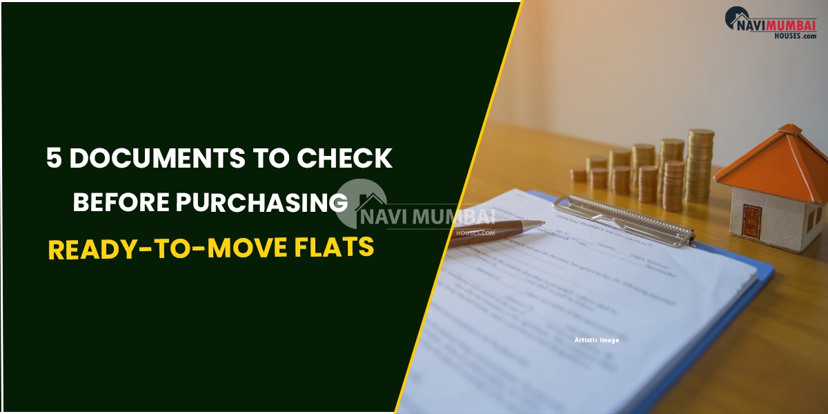 5 Documents To Check Before Purchasing Ready-To-Move Flats