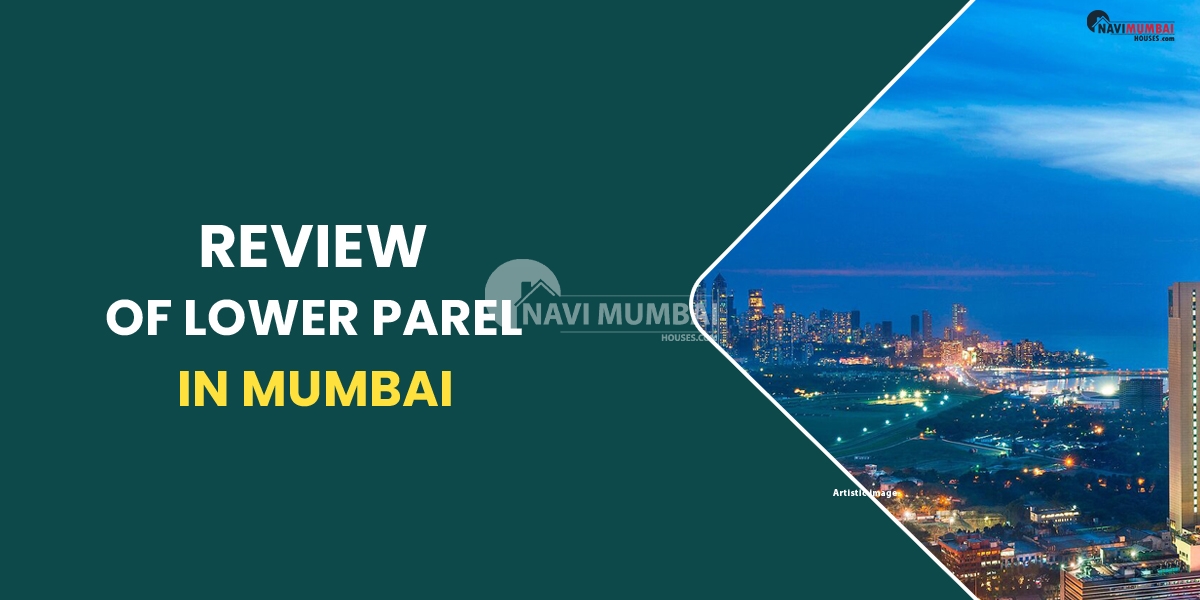 Review of Lower Parel in Mumbai