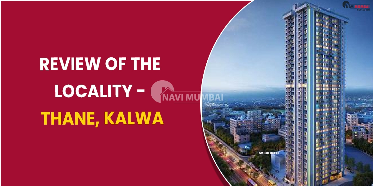 Review of the Locality - Thane, Kalwa