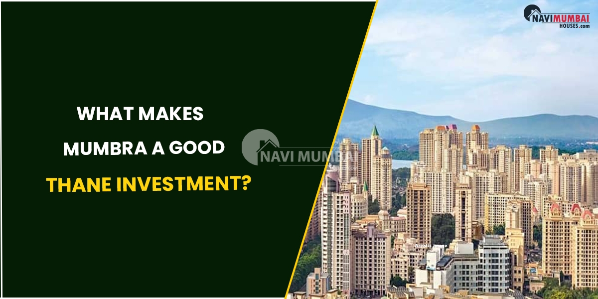 What Makes Mumbra A Good Thane Investment?