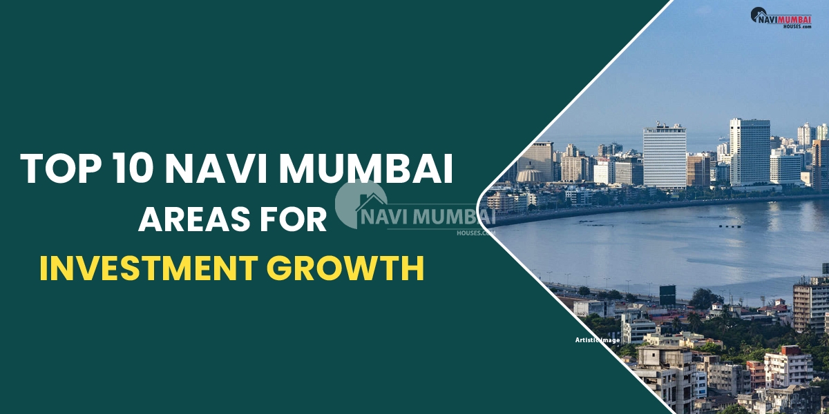 Top 10 Navi Mumbai areas for investment growth