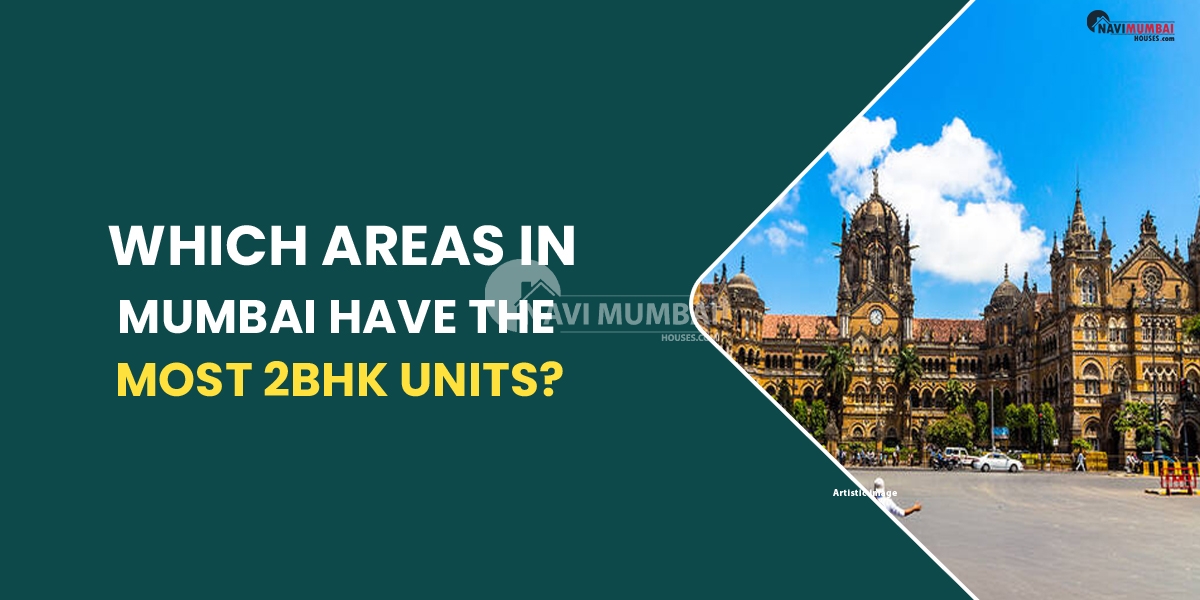 Which areas in Mumbai have the most 2BHK UNITS?
