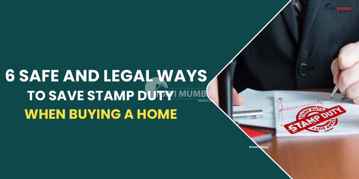 6 Safe & Legal Ways To Save Stamp Duty When Buying A Home