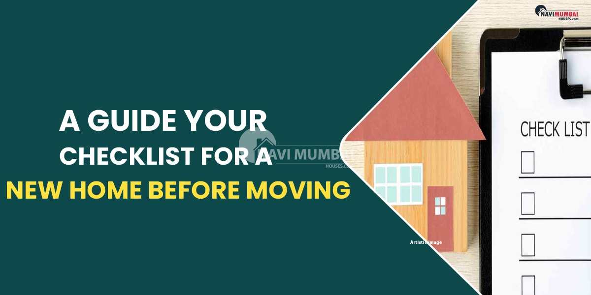 A Guide Your Checklist For A New Home Before Moving