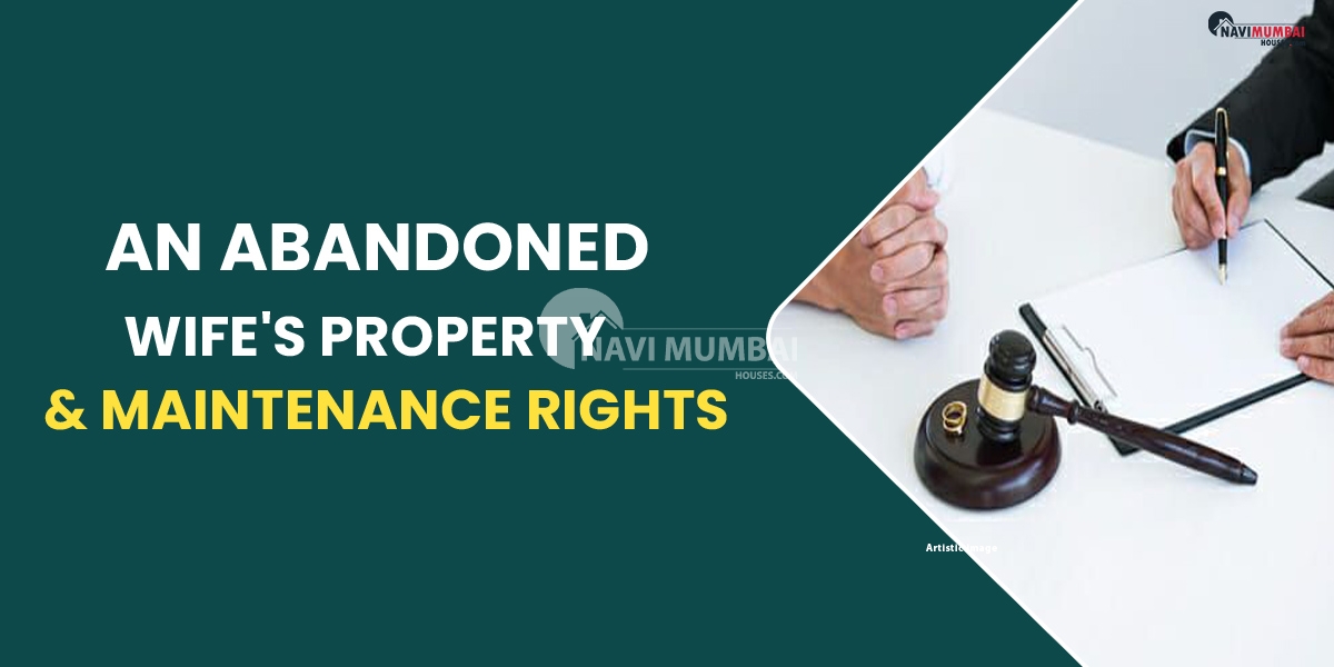 An Abandoned Wife's Property & Maintenance Rights