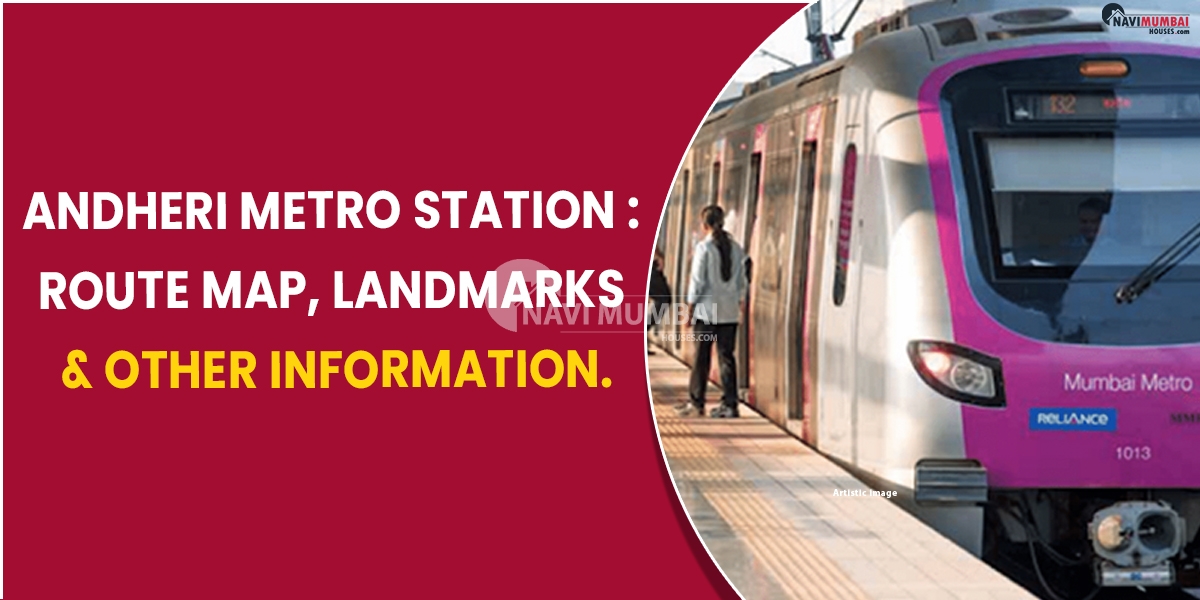 Andheri Metro Station Route Map Landmarks & Other Information.