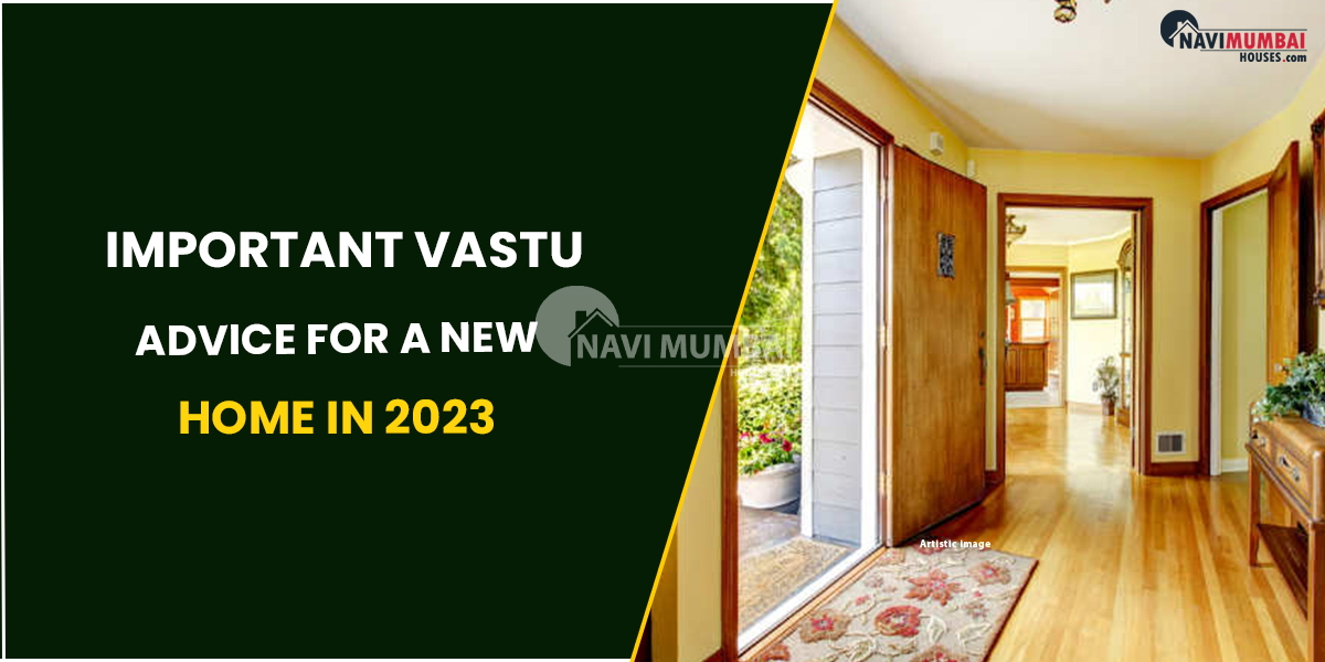 Important Vastu Advice For A New Home in 2023