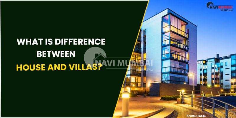 What Is Difference Between House & Villas? 10 Key Differences