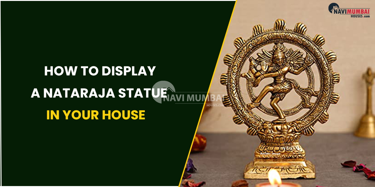 How To Display A Nataraja Statue In Your House