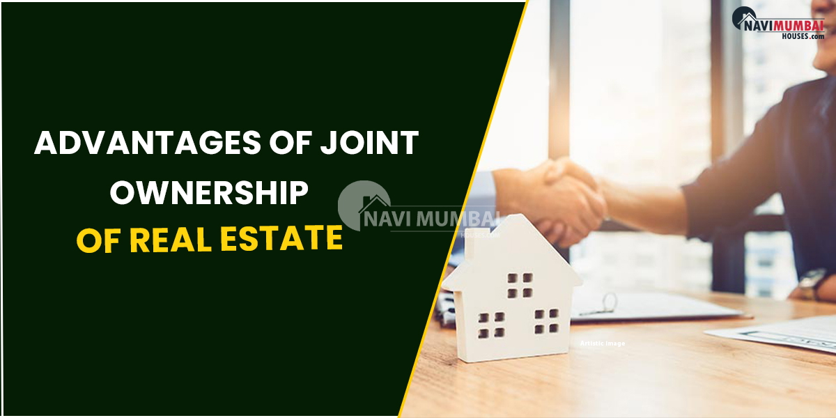 Advantages Of Joint Ownership Of Real Estate