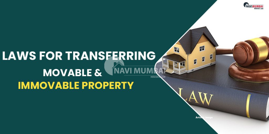 Laws For Transferring Movable & Immovable Property Act Of 1882