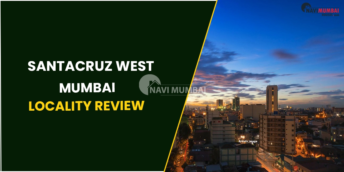 Santacruz West, Mumbai, Locality Review