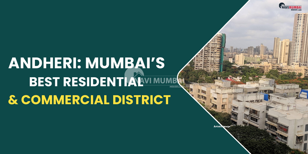 Andheri: Mumbai’s Best Residential & Commercial District