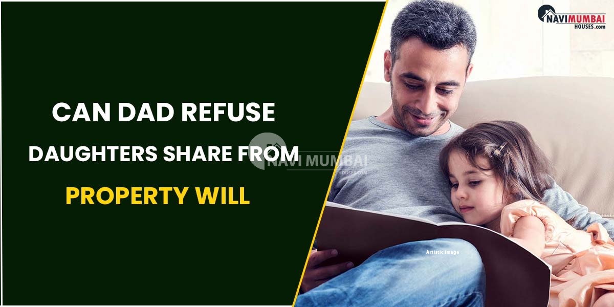 Can Dad Refuse Daughters Share from Property Will