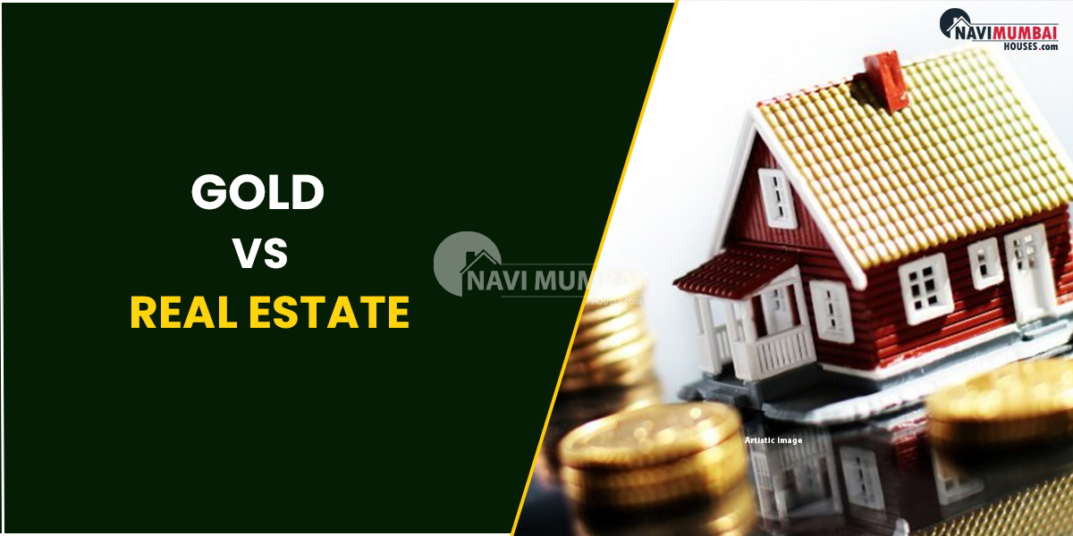 Gold Vs Real Estate: What Is The Smarter Choice Today?