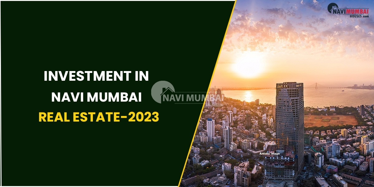 Investment In Navi Mumbai Real Estate 2023