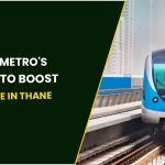 Mumbai Metro’s Line 4 Set To Boost Real Estate In Thane