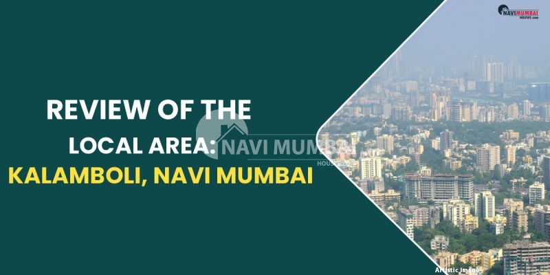 Review of the local area: Kalamboli, Navi Mumbai