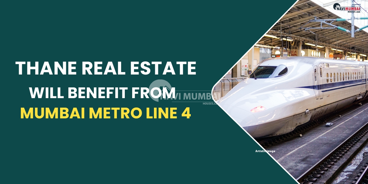 Thane Real Estate Will Benefit From Mumbai Metro Line 4