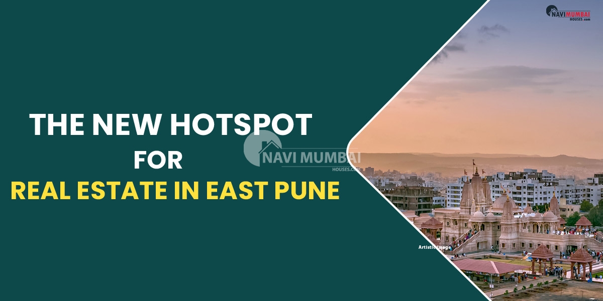 The New Hotspot for Real Estate in East Pune