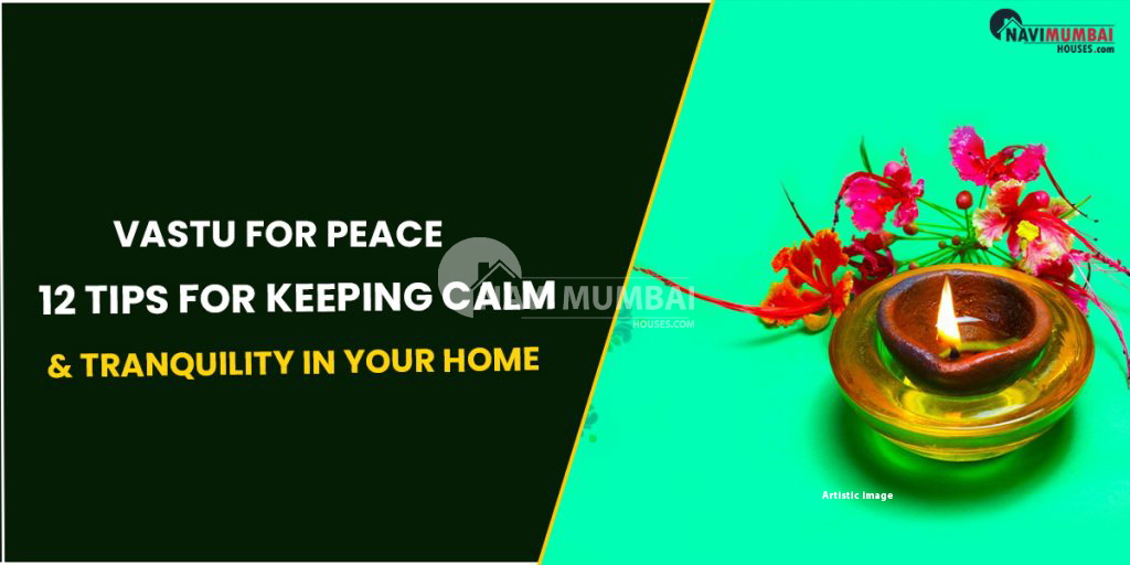 Vastu For Peace 12 Tips For Keeping Calm & Tranquility In Your Home