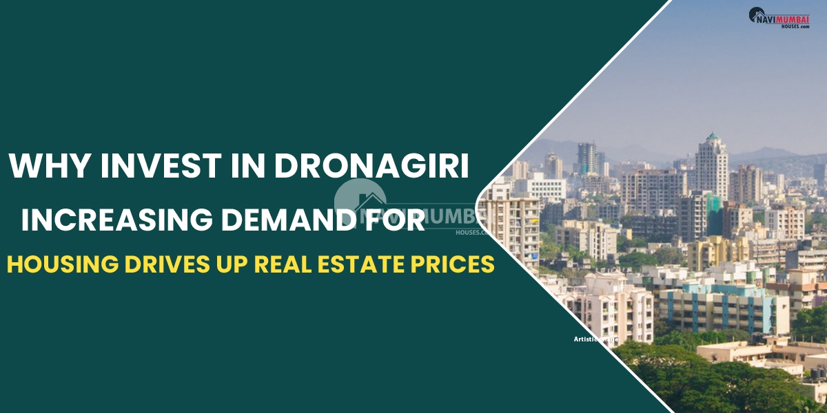 Why Invest in Dronagiri - Increasing Demand for Housing Drives Up Real Estate Prices