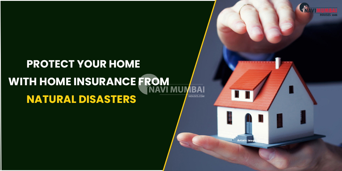 Protect Your Home With Home Insurance From Natural Disasters