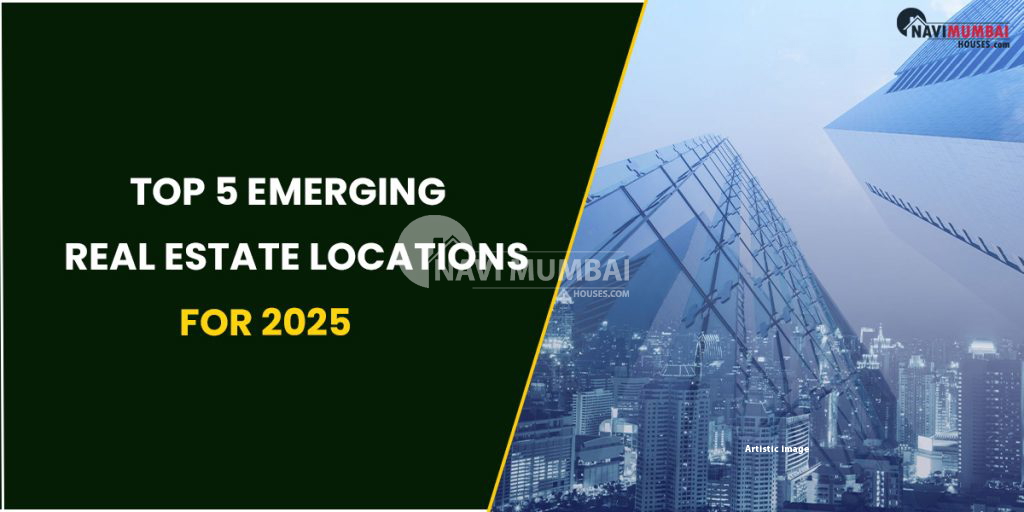 Emerging Real Estate Locations For 2025