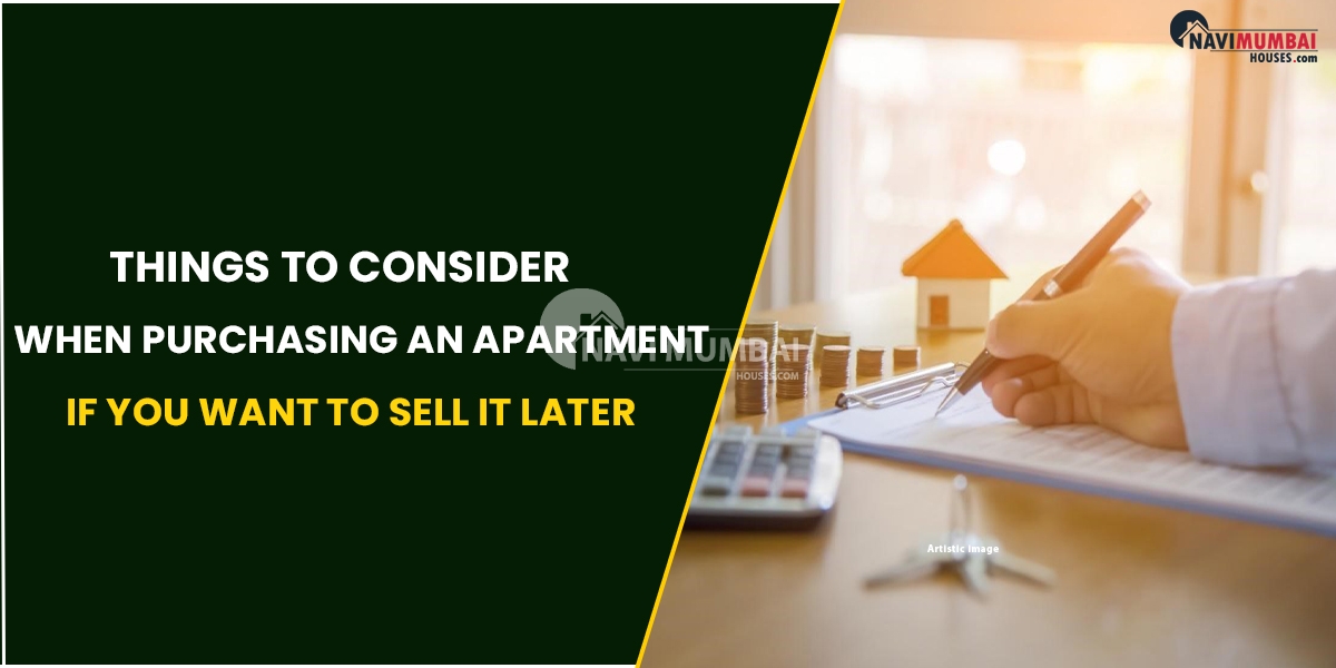 Things To Consider When Purchasing An Apartment If You Want To Sell It Later