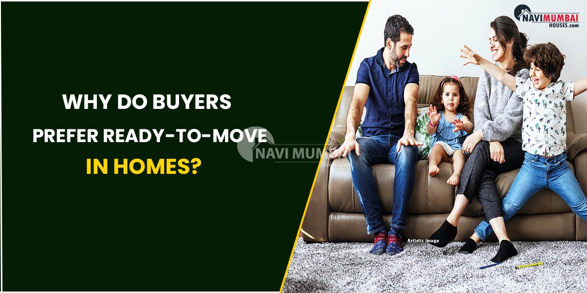Why Do Buyers Prefer Ready-To-Move-In Homes?
