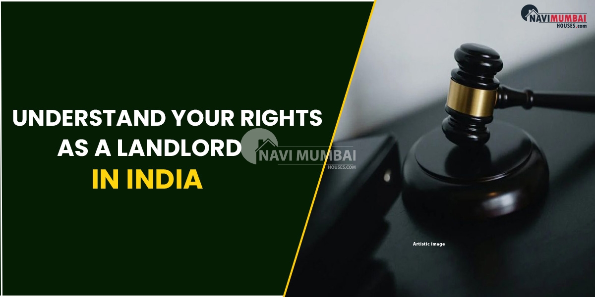 Understand Your Rights As A Landlord In India.